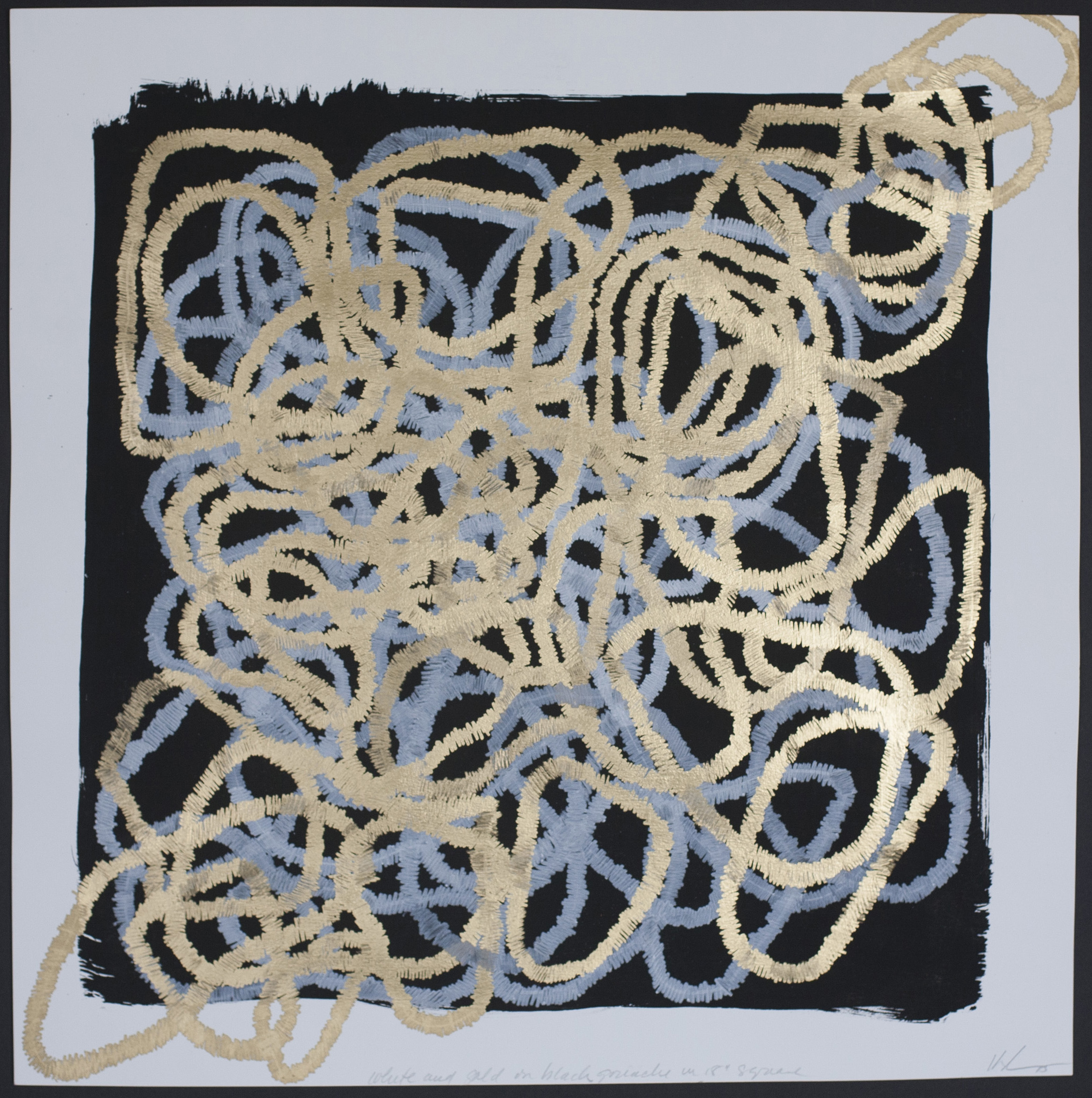 Lyn Horton, White and gold on black gouache in 18 in square, 2015.